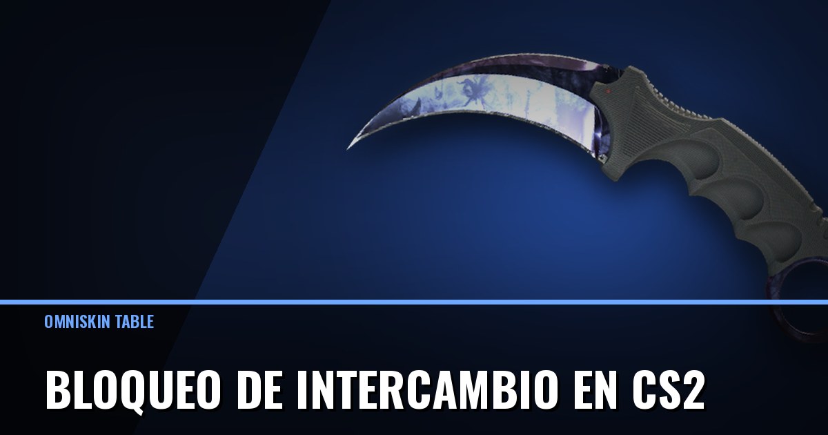 Bloqueo de intercambio en CS2: cuánto dura y cómo operar con él