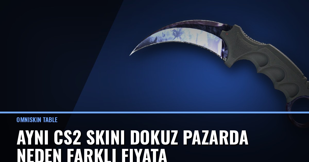Aynı CS2 skini dokuz pazarda neden farklı fiyata