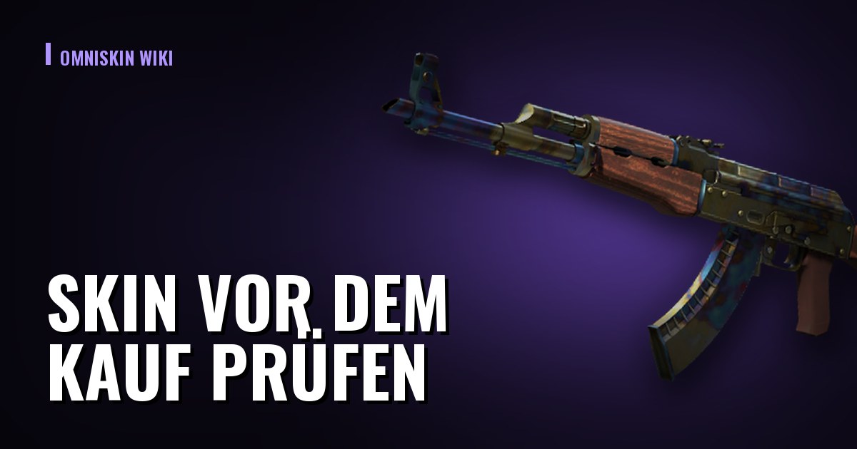 Skin vor dem Kauf prüfen: 7 Schritte in drei Minuten