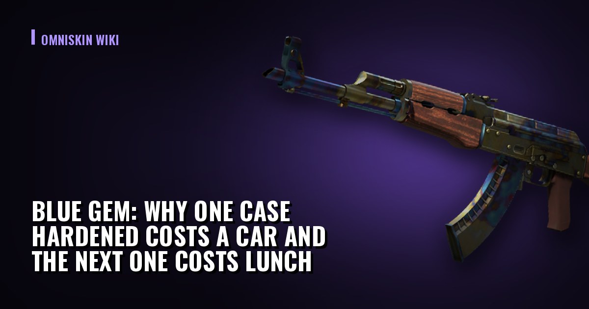 Blue Gem: Why One Case Hardened Costs a Car and the Next One Costs Lunch