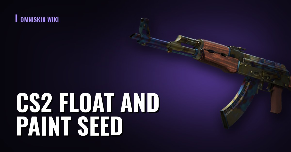 CS2 Float and Paint Seed: How They Change Price