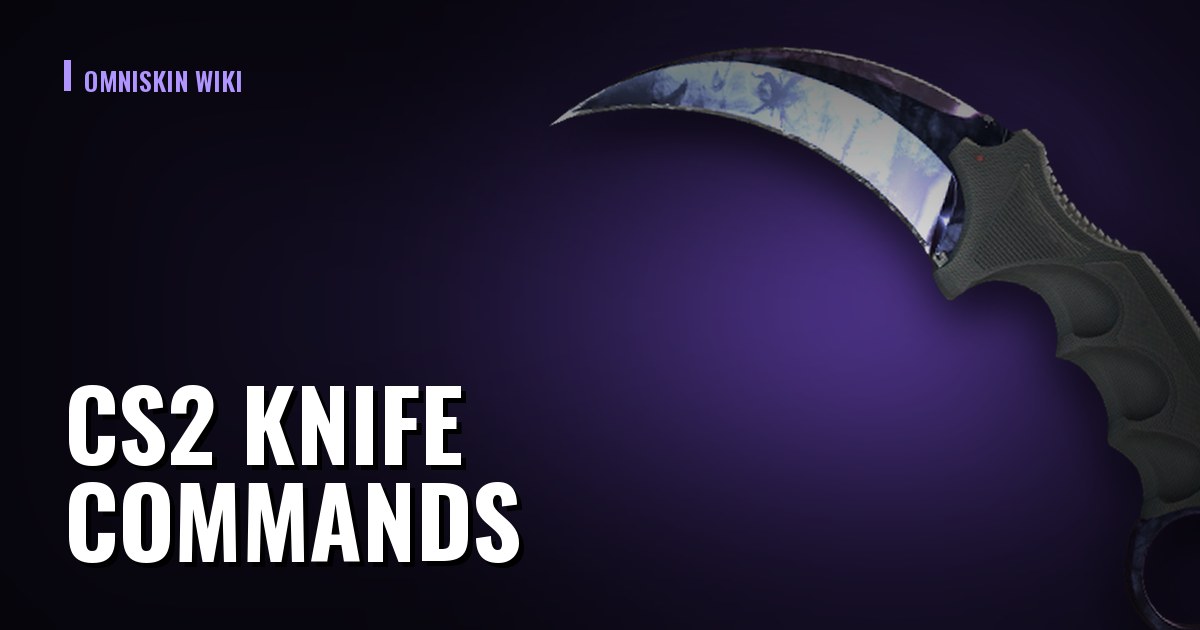 CS2 Knife Commands: Hold Any Knife for Free