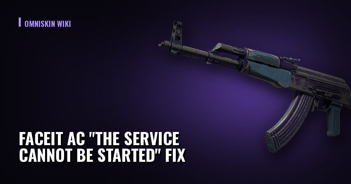 FACEIT AC "The service cannot be started" Fix