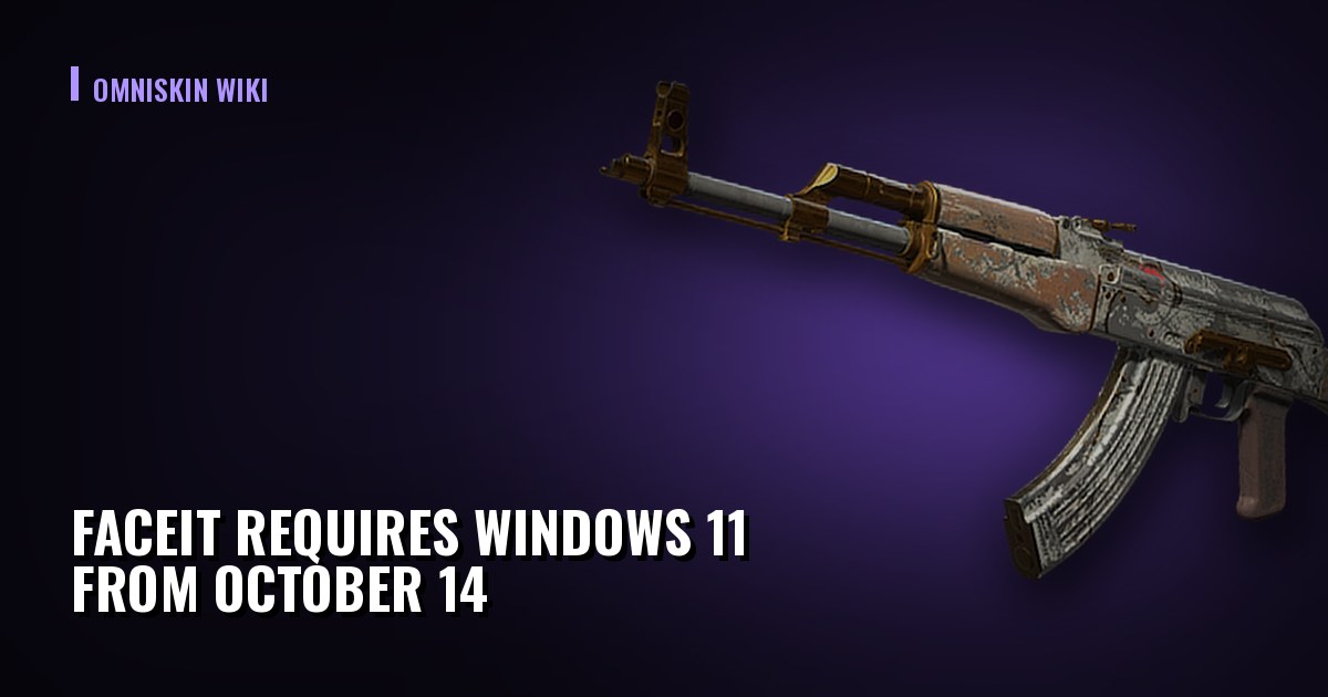 FACEIT Requires Windows 11 from October 14, 2026