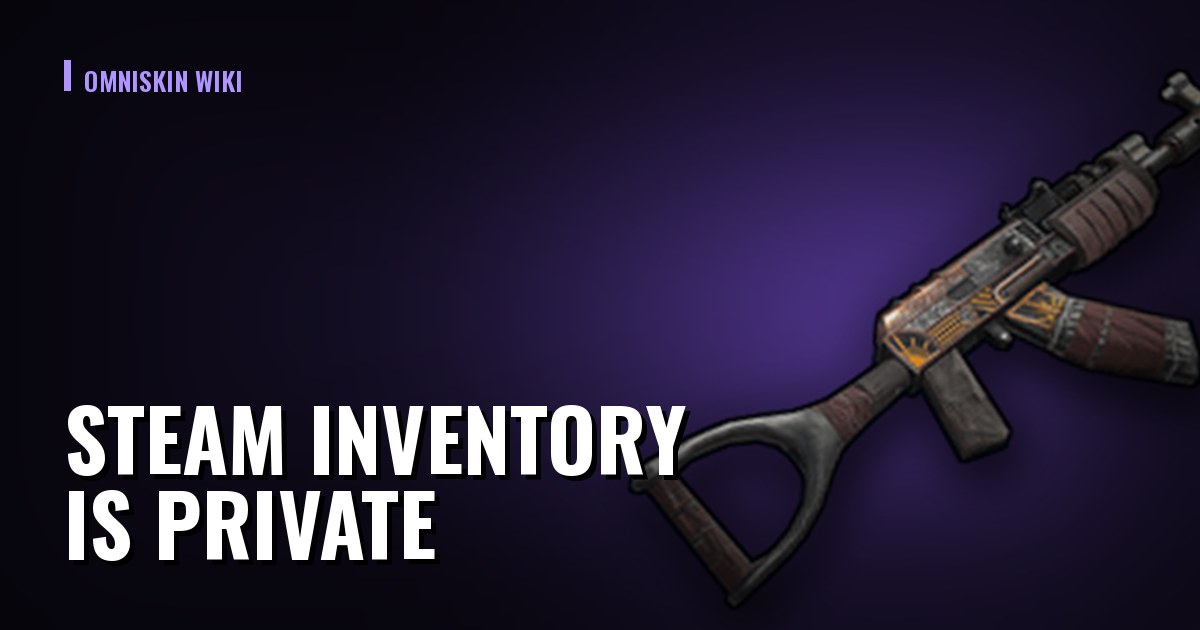 Steam Inventory Is Private: How to Open It and Why Services Cannot See It