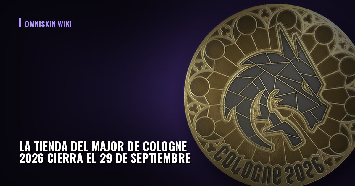 La tienda del Major de Cologne 2026 cierra el 29 de septiembre: qué pasa con los precios